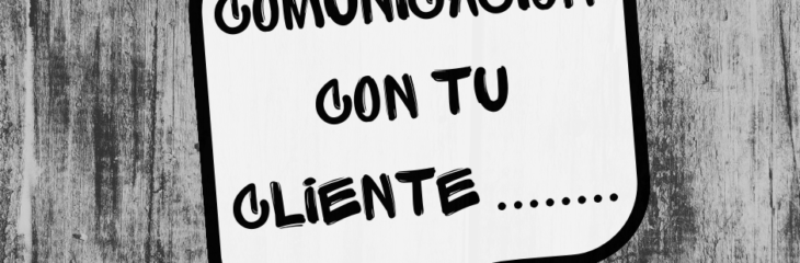 La comunicación con el cliente para una cooperación a largo plazo